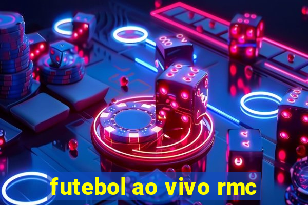 futebol ao vivo rmc